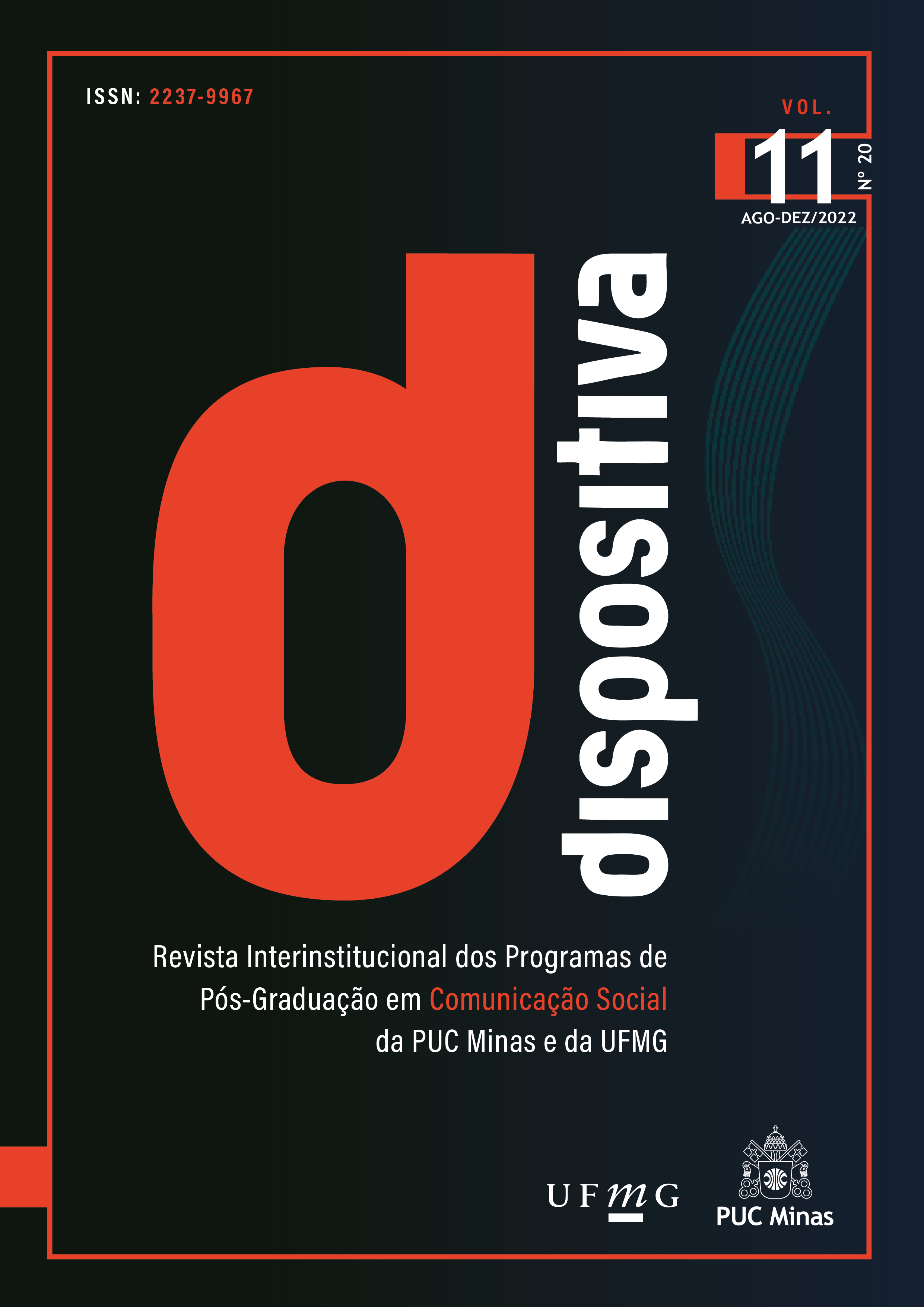 Capa em fundo preto em que se lê as seguintes informações: ISSN 2237-9967, vol. 11, n° 20 da Dispositiva - Revista Interinstitucional dos Programas de Pós-graduação em Comunicação Social da PUC Minas e da UFMG. No centro, há uma letra d estilizada em laranja, ao lado do nome "Dispositiva" na vertical. No canto esquerdo inferior estão as logos da PUC Minas e da UFMG